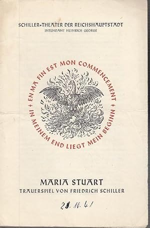 Image du vendeur pour Schiller - Theater der Reichshauptstadt. Maria Stuart. Trauerspiel von Friedrich Schiller. Einstudierung: Ernst Legal. Ausstattung: Josef Fenneker. Darsteller: Maria Eis, Maria Pierenkmper, Claus Clausen, Eduard von Winterstein, Paul Wegener, Ernst Stahl-Nachbaur und andere. Weiterer Inhalt: Eugen Khnemann ber das Stck. mis en vente par Antiquariat Carl Wegner