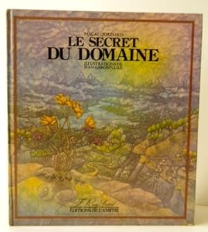 LE SECRET DU DOMAINE. Illustrations de Jean Garonnaire.