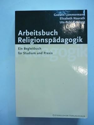 Bild des Verkufers fr Arbeitsbuch Religionspdagogik. Ein Begleitbuch fr Studium und Praxis. zum Verkauf von Antiquariat Diderot