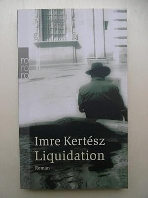 Imagen del vendedor de Liquidation. (Aus dem Ungarischen von Laszlo Kornitzer und Ingrid Krger). a la venta por Antiquariat Steinwedel