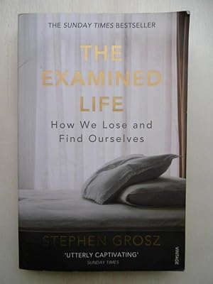 Seller image for The Examined Life. How We Lose and Find Ourselves. for sale by Antiquariat Steinwedel