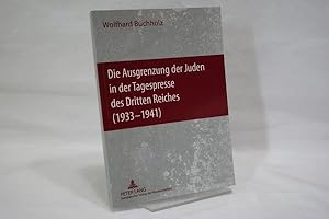 Die Ausgrenzung der Juden in der Tagespresse des Dritten Reiches (1933-1941): Eine Dokumentation