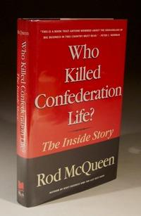 Image du vendeur pour Who Killed Confederation Life - the Inside Story mis en vente par Wadard Books PBFA
