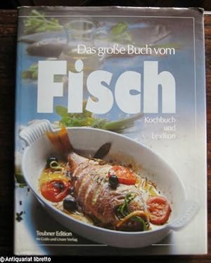 Das große Buch vom Fisch. Kochbuch und Lexikon.