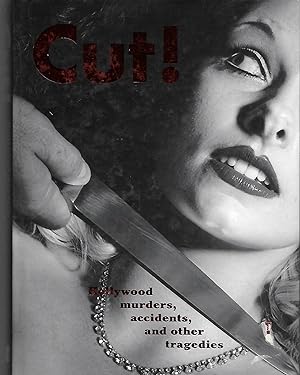 Imagen del vendedor de Cut! Hollywood, Murders, Accidents, And Other Tragedies a la venta por Thomas Savage, Bookseller