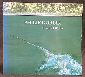 Seller image for Philip Gurlik: Selected Works for sale by Exquisite Corpse Booksellers