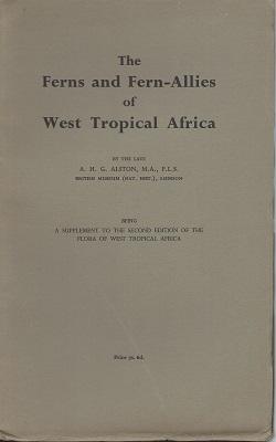 The Ferns and Fern-Allies of West Tropical Africa (being a supplement to the second edition of Fl...