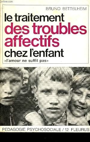 Seller image for LE TRAITEMENT DES TROUBLES AFFECTIFS CHEZ L'ENFANT for sale by Le-Livre