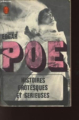 Imagen del vendedor de HISTOIRES GROTESQUES ET SERIEUSES / SOMMAIRE : LE MYSTERE DE MARIE ROGER, LE JOUEUR D'ECHEC DE mAELZEL ELEONORA, UN EVENEMENT A JERUSALEM, L'ANGE DE BIZARRE, LE SYSTEME DU DOCTEUR GOUDRON ET DU PROFESSEUR PLUME, LE DOMAINE D'ARNHEIM, LE COTTAGE LANDOR ETC a la venta por Le-Livre