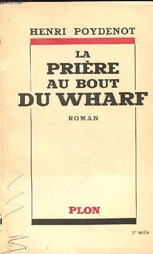 Seller image for LA PRIERE AU BOUT DU WHARF for sale by Le-Livre