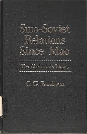 Bild des Verkufers fr Sino-Soviet Relations Since Mao - The Chairman's Legacy zum Verkauf von Snookerybooks