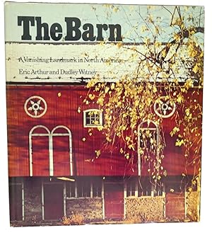 Seller image for THE BARN : A Vanishing Landmark in North America for sale by Rare Book Cellar