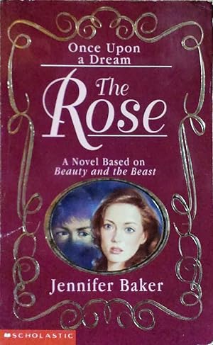 The Rose a Novel Based on Beauty and the Beast