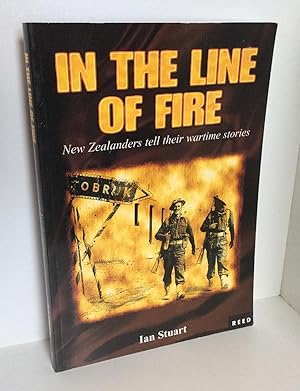 Bild des Verkufers fr In the Line of Fire: New Zealanders Tell Their Wartime Stories zum Verkauf von East Coast Books