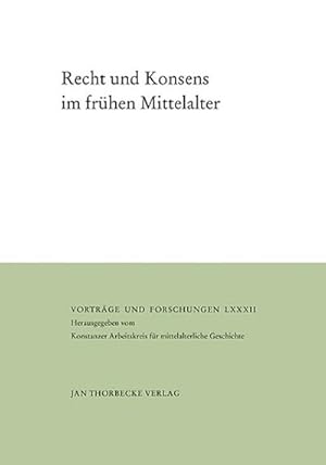 Seller image for Recht und Konsens im frhen Mittelalter : Alle Beitrge mit englischen Zusammenfassungen for sale by AHA-BUCH GmbH