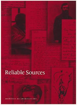 Image du vendeur pour From Reliable Sources: An exhibition of letters, photographs, and other documents from the collections of the Archives of American Art, Smithsonian Institution. mis en vente par Diatrope Books