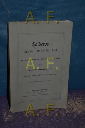 Seller image for Calderon. Festspiel zum 25. Mai 1881. Mit einer Einleitung ber Calderons Leben und Werk. for sale by Antiquarische Fundgrube e.U.