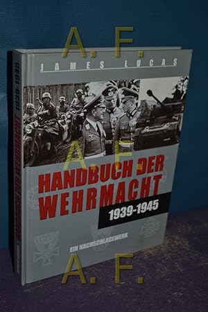 Bild des Verkufers fr Handbuch der Wehrmacht : 1939 - 1945 ein Nachschlagewerk zum Verkauf von Antiquarische Fundgrube e.U.