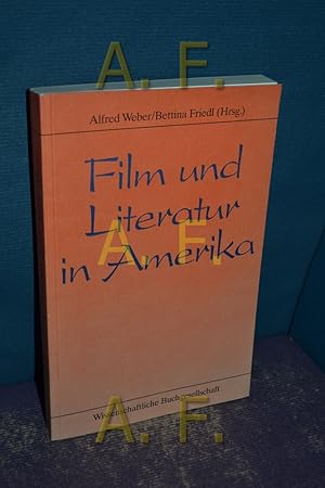 Seller image for Film und Literatur in Amerika. hrsg. von Alfred Weber u. Bettina Friedl for sale by Antiquarische Fundgrube e.U.