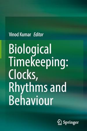 Bild des Verkufers fr Biological Timekeeping: Clocks, Rhythms and Behaviour zum Verkauf von AHA-BUCH GmbH