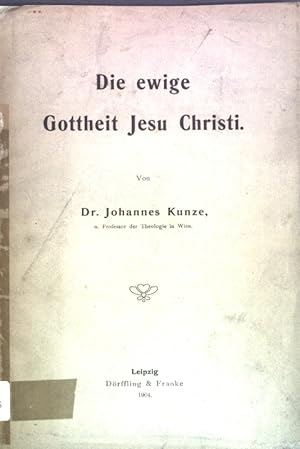 Bild des Verkufers fr Die ewige Gottheit Jesu Christi; zum Verkauf von books4less (Versandantiquariat Petra Gros GmbH & Co. KG)