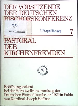 Bild des Verkufers fr Pastoral der Kirchenfremden; Der Vorsitzende der Deutschen Bischofskonferenz, Heft 7; zum Verkauf von books4less (Versandantiquariat Petra Gros GmbH & Co. KG)