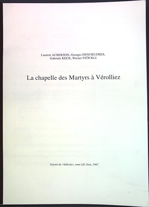Seller image for La chapelle des Martyrs  Vrolliez; Extrait de Vallesia, tome LII; for sale by books4less (Versandantiquariat Petra Gros GmbH & Co. KG)