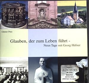 Immagine del venditore per Glauben, der zum Leben fhrt: Neun Tage mit Georg Hfner. venduto da books4less (Versandantiquariat Petra Gros GmbH & Co. KG)