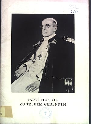 Bild des Verkufers fr Papst Pius XII. zu treuem Gedenken. zum Verkauf von books4less (Versandantiquariat Petra Gros GmbH & Co. KG)