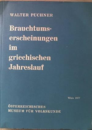 Bild des Verkufers fr Brauchtumserscheinungen im griechischen Jahreslauf und ihre Beziehungen zum Volkstheater. Theaterwissenschaftlich-volkskundliche Querschnittstudien zur sdbalkan-mediterranen Volkskultur. Verffentlichungen des sterreichischen Museums fr Volkskunde. Band XVIII. zum Verkauf von books4less (Versandantiquariat Petra Gros GmbH & Co. KG)