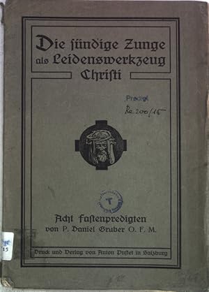 Seller image for Die sndige Zunge als Leidenswerkzeug Christi: Acht Fastenpredigten. for sale by books4less (Versandantiquariat Petra Gros GmbH & Co. KG)