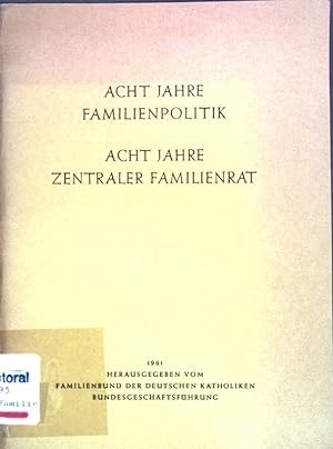 Seller image for Acht Jahre Familienpolitik - Acht Jahre Zentraler Familienrat. for sale by books4less (Versandantiquariat Petra Gros GmbH & Co. KG)