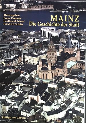 Bild des Verkufers fr Mainz: Die Geschichte der Stadt. Vorabdruck des 1300-Seiten-Werks, ersch. 1998; zum Verkauf von books4less (Versandantiquariat Petra Gros GmbH & Co. KG)