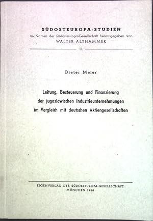 Bild des Verkufers fr Leitung, Besteuerung und Finanzierung der jugoslawischen Industrieunternehmungen im Vergleich mit deutschen Aktiengesellschaften; Sdosteuropa-Studien, Band 11; zum Verkauf von books4less (Versandantiquariat Petra Gros GmbH & Co. KG)