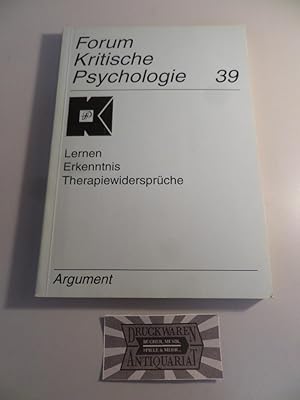 Forum Kritische Psychologie - Band 39 : Lernen - Erkenntnis - Therapiewidersprüche.