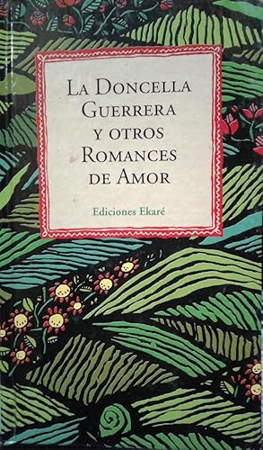 Seller image for La doncella guerrera y otros romances de amor. Ilustraciones de Matea Herrera for sale by Librera Monte Sarmiento