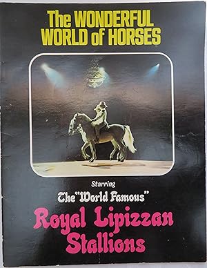 The Wonderful World of Horses, starring the "World Famous" Royal Lipizzan Stallions