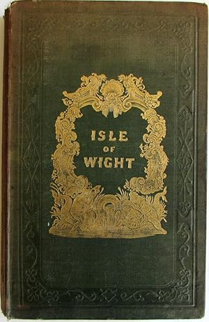 Barber's Picturesque Illustrations of the Isle of Wight, Dedicated to Her Most Gracious Majesty T...