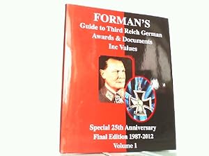 Immagine del venditore per Forman's Guide to Third Reich German Awards & Documents. Inc. Values. Special 25th Anniversary. Final Edition 1987-2012. Band 1. venduto da Antiquariat Ehbrecht - Preis inkl. MwSt.