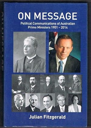 Seller image for On Message: Political Communications of Australian Prime Ministers 1901-2014 for sale by Fine Print Books (ABA)