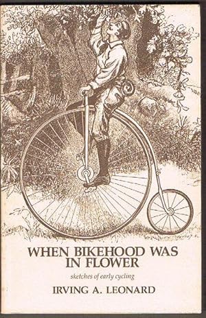 Seller image for When Bikehood was in Flower: Sketches of early cycling for sale by Fine Print Books (ABA)