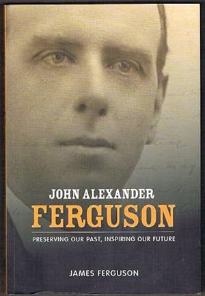 John Alexander Ferguson: Preserving our past, inspiring our future