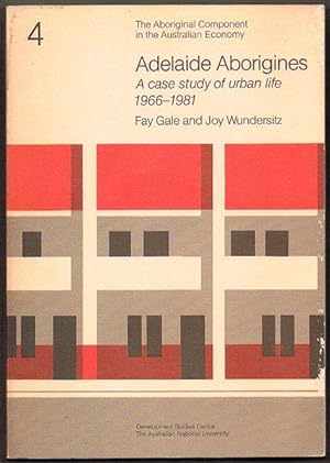 Bild des Verkufers fr Adelaide Aborigines: A case study of urban life 1966-1981 zum Verkauf von Fine Print Books (ABA)