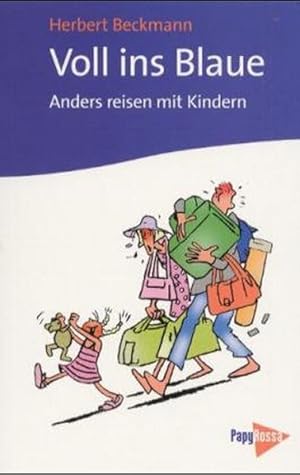 Bild des Verkufers fr Voll ins Blaue: Anders reisen mit Kindern zum Verkauf von Versandantiquariat Felix Mcke