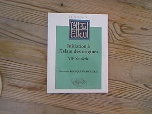 Image du vendeur pour Initiation  l'Islam des origines, VIIe-XIe sicle. Initiation  . mis en vente par Antiquariat Bookfarm