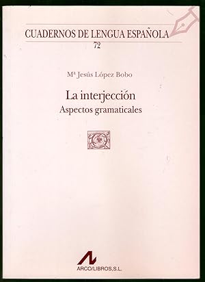 Imagen del vendedor de INTERJECCION, LA - ASPECTOS GRAMATICALES a la venta por Libreria Bibliomania