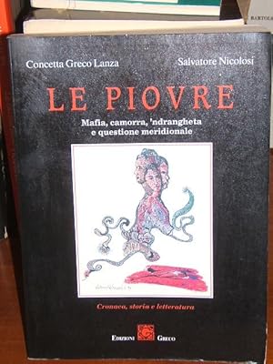 Imagen del vendedor de LE PIOVRE. MAFIA, CAMORRA, 'NDRANGHETA E QUESTIONE MERIDIONALE., a la venta por Libreria antiquaria Pagine Scolpite