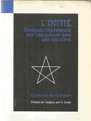 L'Initié - quelques impressions sur une grande âme par son élève