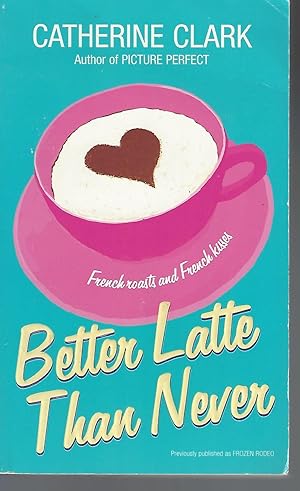 Seller image for Better Latte Than Never for sale by Vada's Book Store
