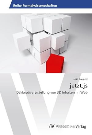 Seller image for jetzt.js : Deklarative Erstellung von 3D Inhalten im Web for sale by AHA-BUCH GmbH
